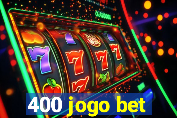 400 jogo bet